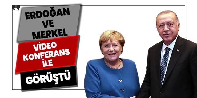 Erdoğan ve Merkel görüştü!