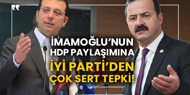 İmamoğlu’nun HDP paylaşımına İYİ Parti’den çok sert tepki!