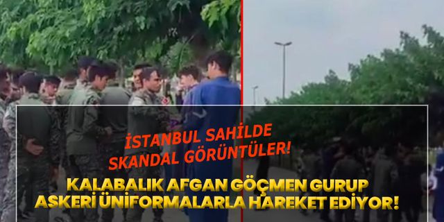 Afgan göçmenler İstanbul sahilinde askeri üniformalarla ne yapıyorlar ?