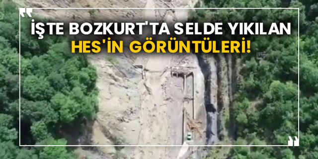 İşte Bozkurt'ta selde yıkılan HES'in görüntüleri!