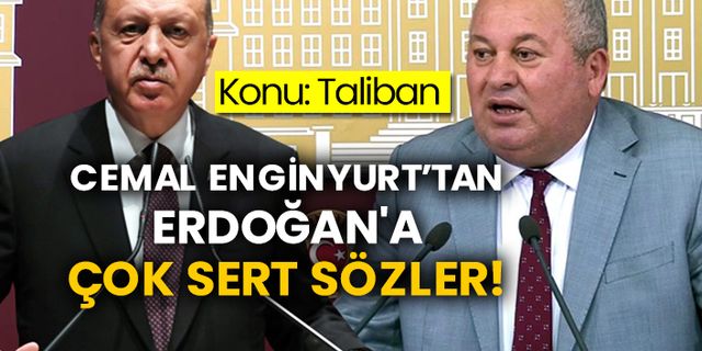 Konu: Taliban! Cemal Enginyurt’tan Erdoğan'a çok sert sözler!