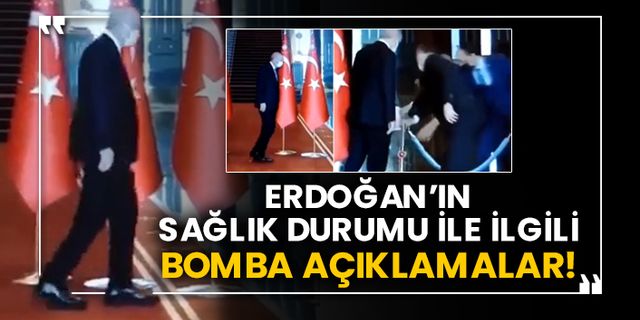Erdoğan’ın sağlık durumu ile ilgili bomba açıklamalar!