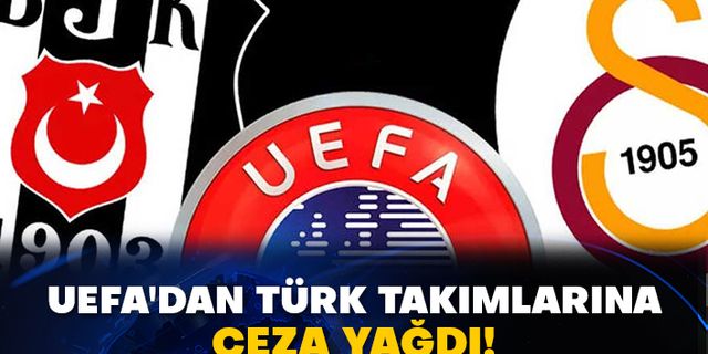 UEFA'dan Türk takımlarına ceza yağdı!