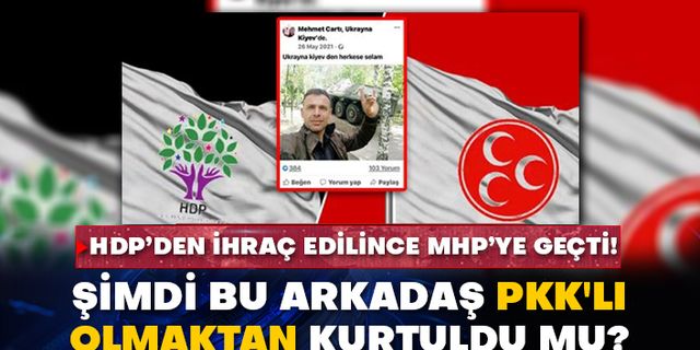 HDP’den ihraç edilince MHP’ye geçti!  Şimdi bu arkadaş Pkk'lı olmaktan kurtuldu mu?