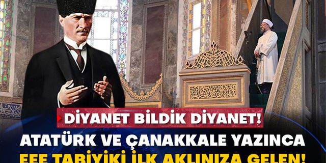 Diyanet bildik Diyanet! Atatürk ve Çanakkale yazınca eee tabiyiki ilk aklınıza gelen!