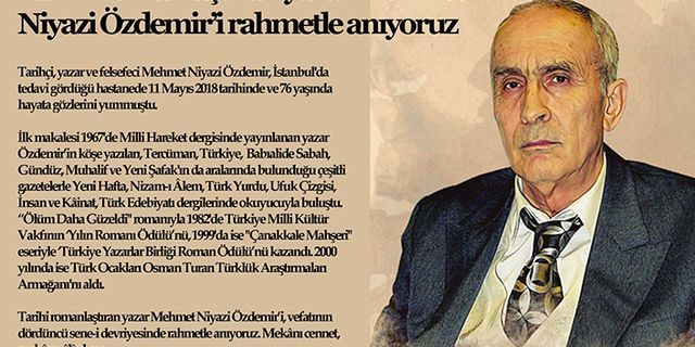 Tarihi romanlaştıran yazar Mehmet Niyazi Özdemir’i rahmetle anıyoruz