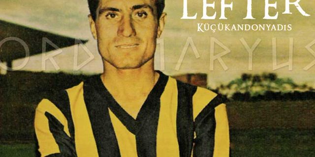 Fenerbahçe ve Türk Futbolu efsanesi Lefter 11. ölüm yıldönümünde unutulmadı