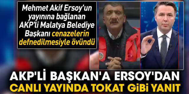 AKP'li Malatya Belediye Başkan'ına  Mehmet Akif Ersoy'dan tokat gibi yanıt