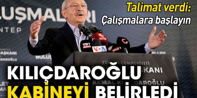 Kılıçdaroğlu kabinesini belirledi: Çalışmalara başlayın!