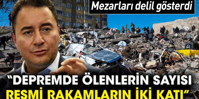 Ali Babacan açıkladı: Depremde ölenlerin sayısı resmi rakamların iki katı