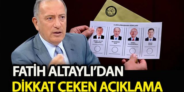 Fatih Altaylı’dan seçim sonuçlarına dair dikkat çeken açıklama