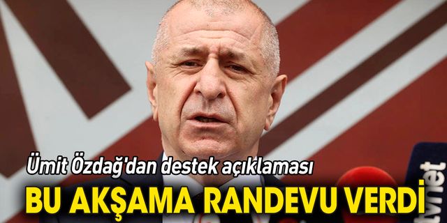 Ümit Özdağ'dan destek açıklaması. Süreç devam ediyor