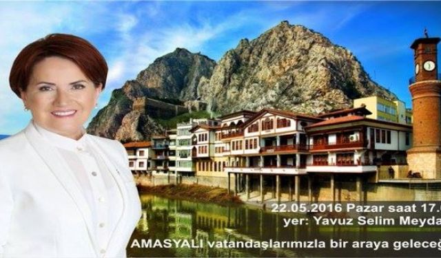 Meral Akşener Pazar Günü Amasya da