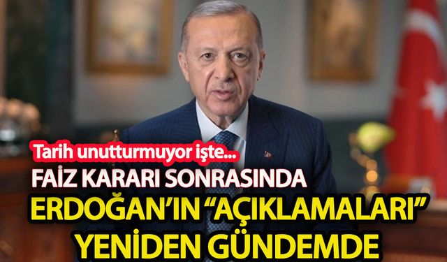 Erdoğan’ın faiz hakkındaki sözleri yeniden akıllara geldi