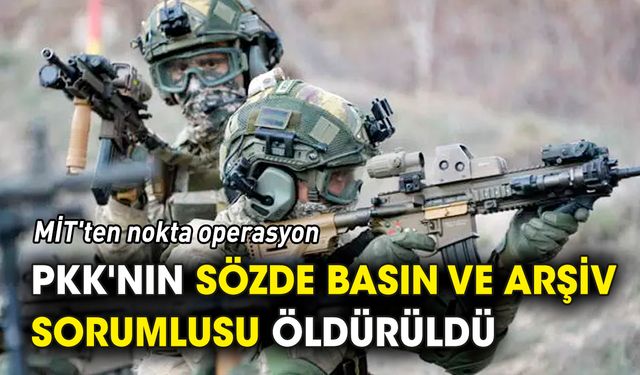 MİT'ten nokta operasyon 'PKK'nın sözde basın sorumlusu öldürüldü'