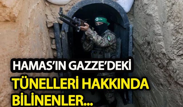 Hamas'ın Gazze'deki tüneller ağı hakkında ne biliniyor?