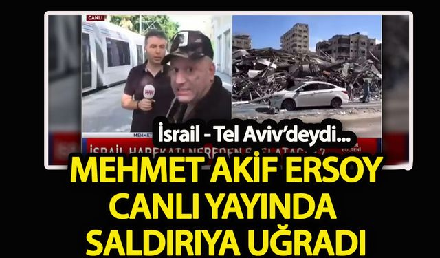 Mehmet Akif Ersoy İsrail’de saldırıya uğradı