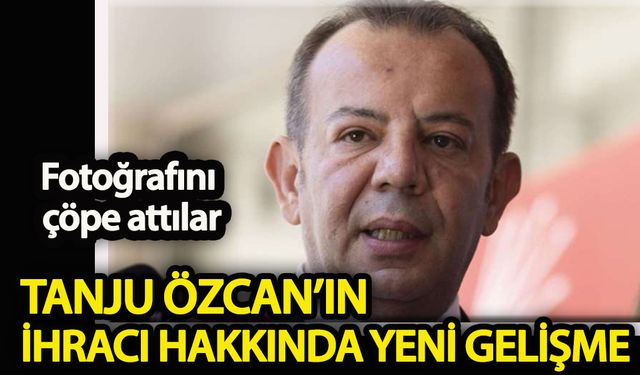 Tanju Özcan’ın ihracı hakkında yeni gelişme!
