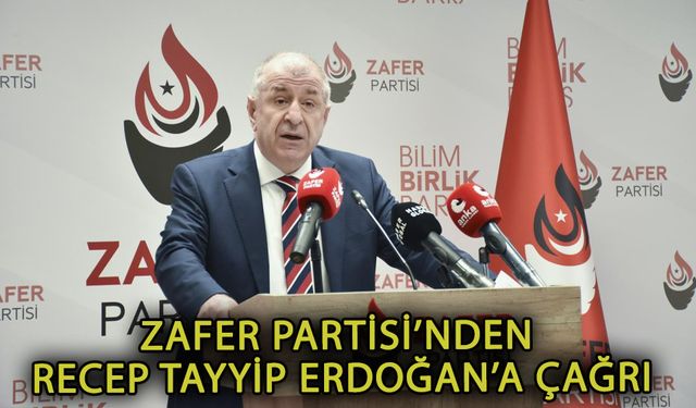 Zafer Partisi’nden Recep Tayyip Erdoğan’a Çağrı