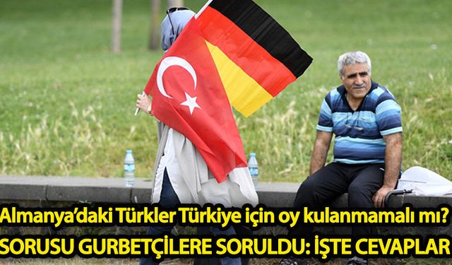 Almanya'daki Türkler Türkiye için oy kullanmamalı mı?