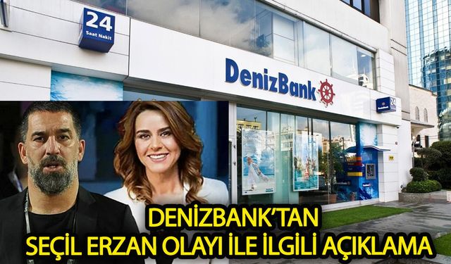 Denizbank, Seçil Erzan olayı ile ilgili açıklama yaptı
