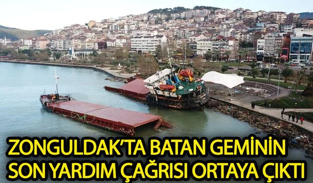 Zonguldak'ta batan geminin yardım çağrısı ortaya çıktı