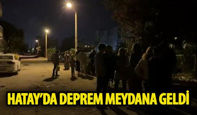 Hatay'da deprem meydana geldi