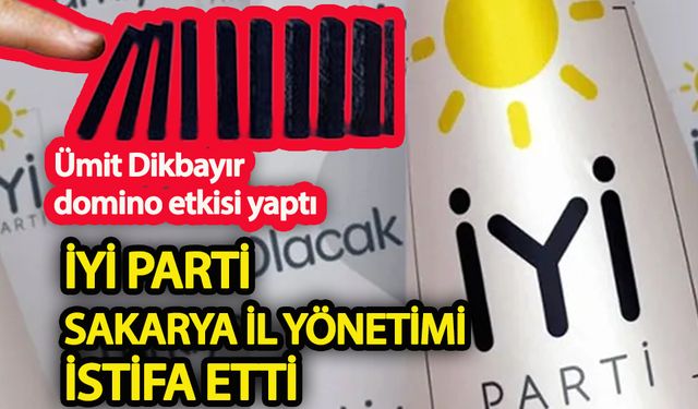 İYİ Parti Sakarya İl Yönetimi istifa etti!