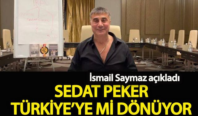 Sedat Peker Türkiye'ye mi dönüyor?