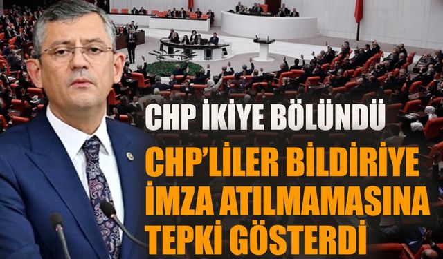 CHP’liler bildiriye imza atılmamasına tepki gösterdi