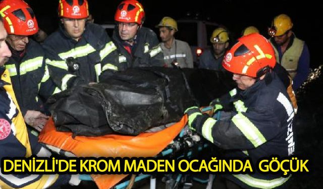 Denizli'de krom maden ocağında  göçük