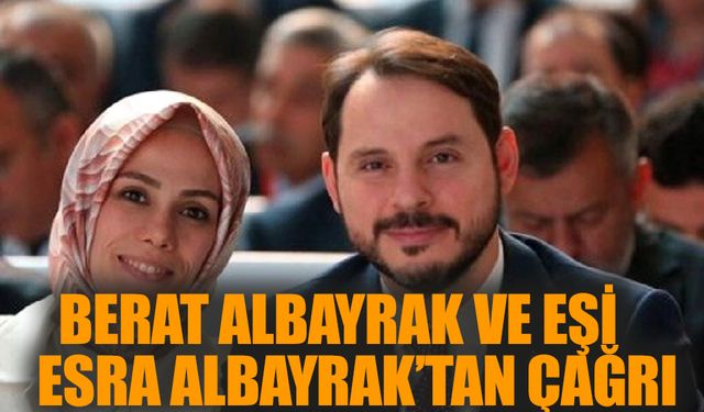 Berat Albayrak ve eşi Esra Albayrak'tan çağrı