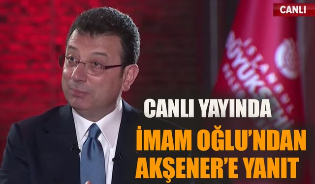 İmamoğlu’ndan Akşener’e yanıt!