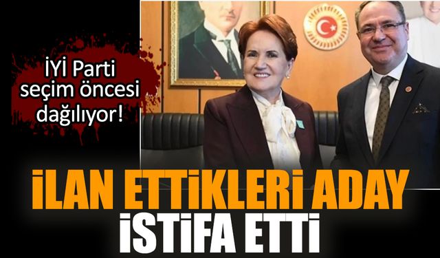 İYİ Parti'nin belediye başkan adayı istifa etti