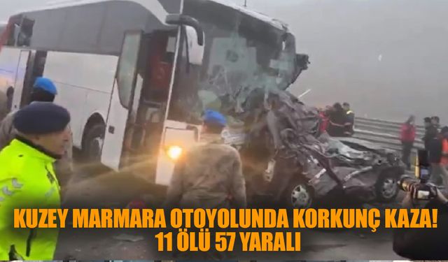 Kuzey Marmara Otoyolunda korkunç kaza! 11 ölü 57 yaralı