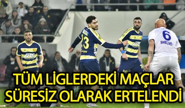 Tüm liglerdeki maçlar süresiz olarak ertelendi