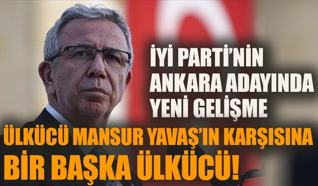 Ülkücü Mansur Yavaş’ın karşısına bir başka ülkücü!