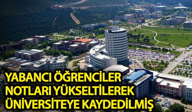 Yabancı öğrencilerin notları yükseltilerek üniversiteye kaydedildiği ortaya çıktı