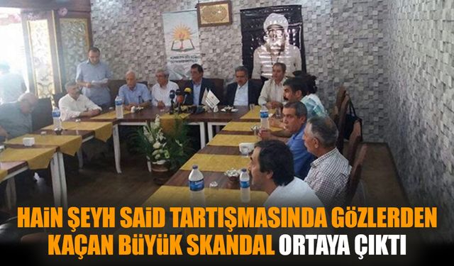 Hain Şeyh Said tartışmasında gözlerden kaçan büyük skandal ortaya çıktı