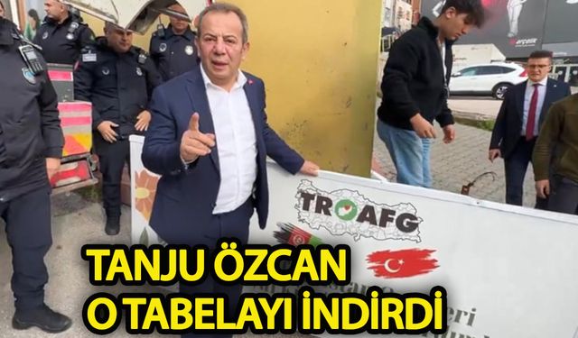 Tanju Özcan o tabelayı indirdi