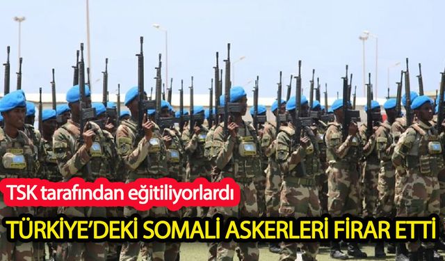 Türkiye'deki Somali askerleri firar etti