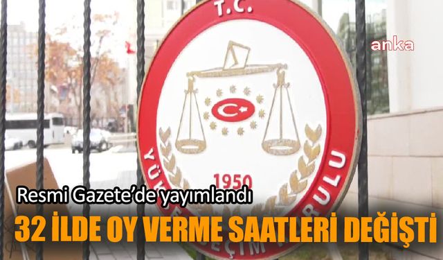 Bazı illerde oy verme saatleri değişti