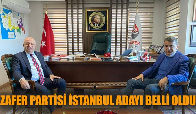 Zafer Partisi İstanbul Adayı Belli Oldu