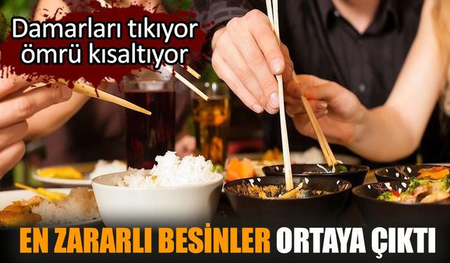 Damarları tıkayan ve ömrü kısaltan en zararlı besinler ortaya çıktı