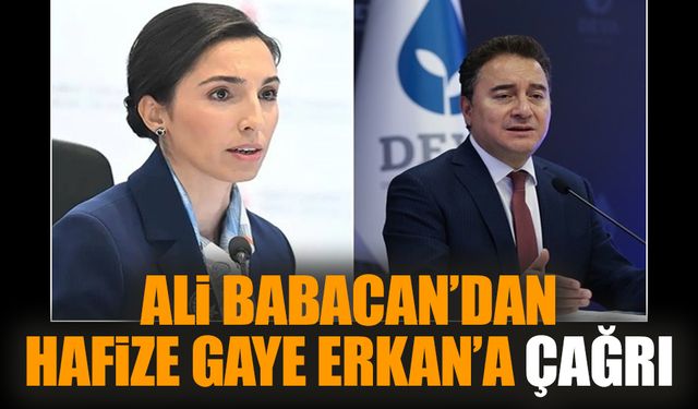 Ali Babacan’dan Hafize Gaye Erkan’a çağrı