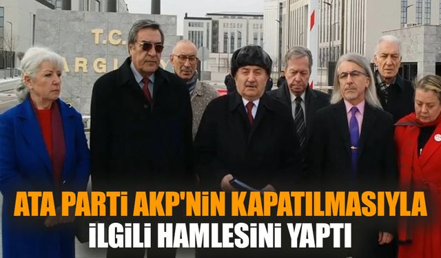 ATA Parti AKP'nin kapatılmasıyla ilgili hamlesini yaptı