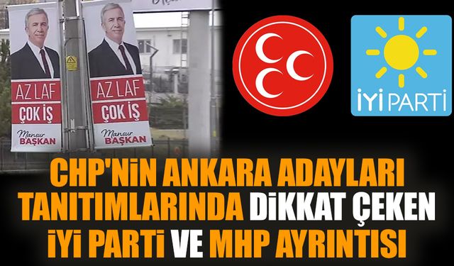 CHP'nin Ankara adayları tanıtımlarında dikkat çeken İYİ Parti ve MHP ayrıntısı