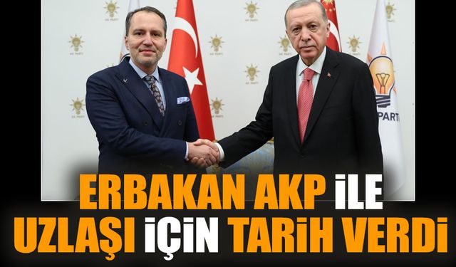 Erbakan AKP ile uzlaşı için tarih verdi