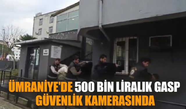 500 bin liralık gasp anı  kamerada