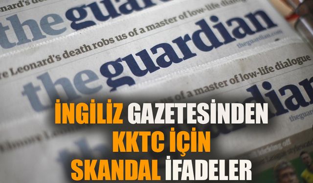 İngiliz gazetesinden KKTC için skandal ifadeler!